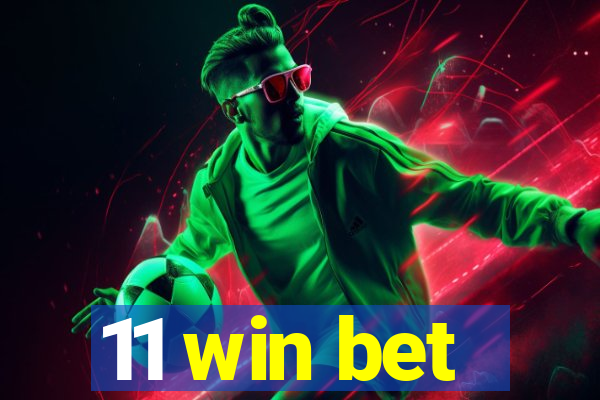 11 win bet
