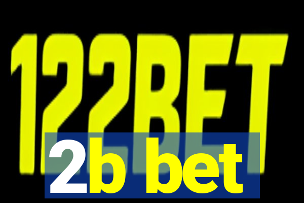 2b bet