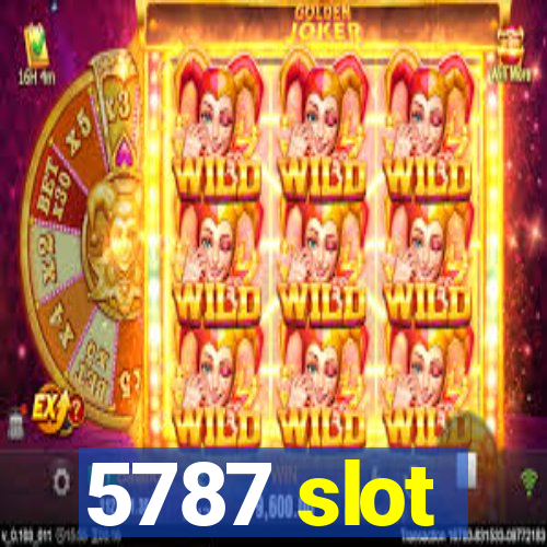 5787 slot