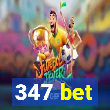 347 bet