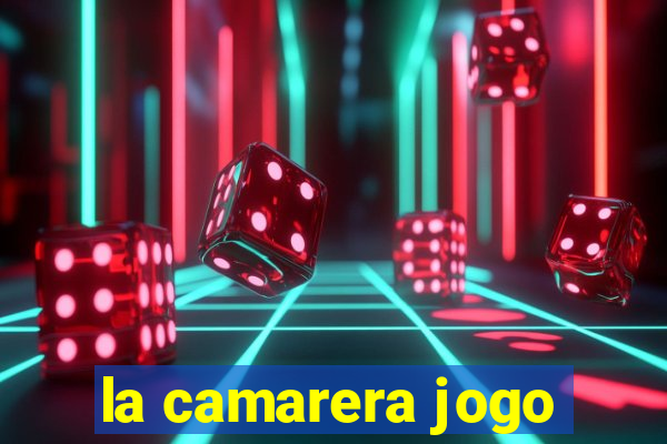 la camarera jogo