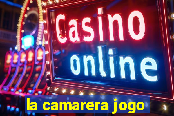 la camarera jogo