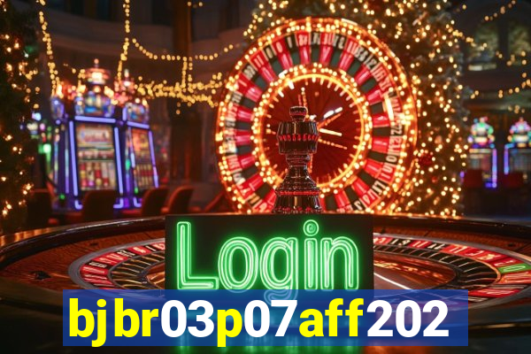 bjbr03p07aff2023.com