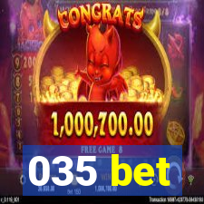 035 bet