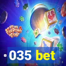 035 bet