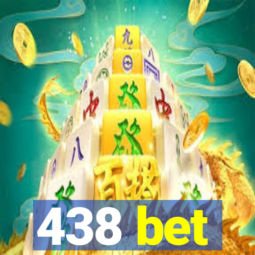 438 bet