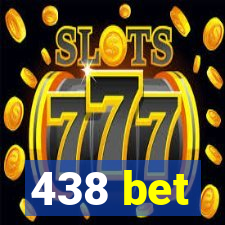 438 bet
