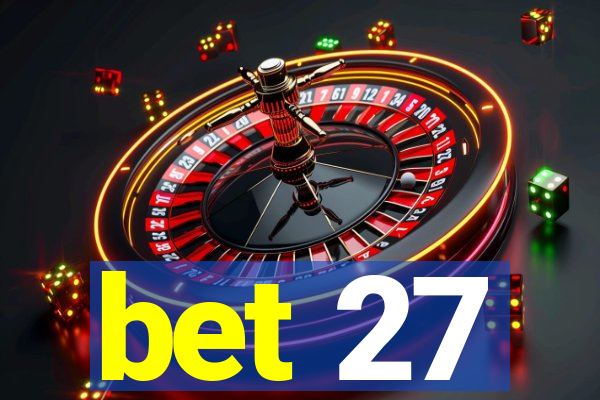bet 27
