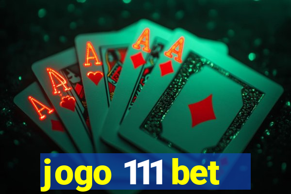 jogo 111 bet
