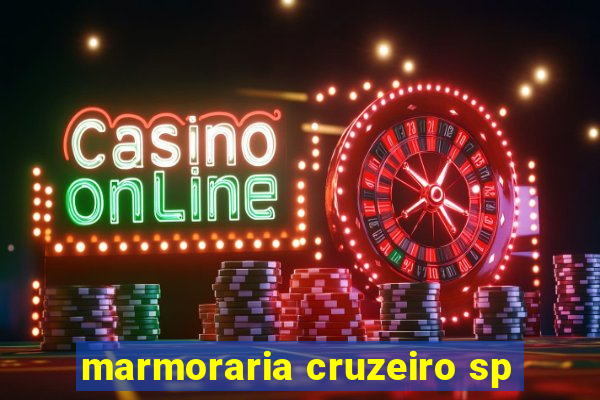 marmoraria cruzeiro sp