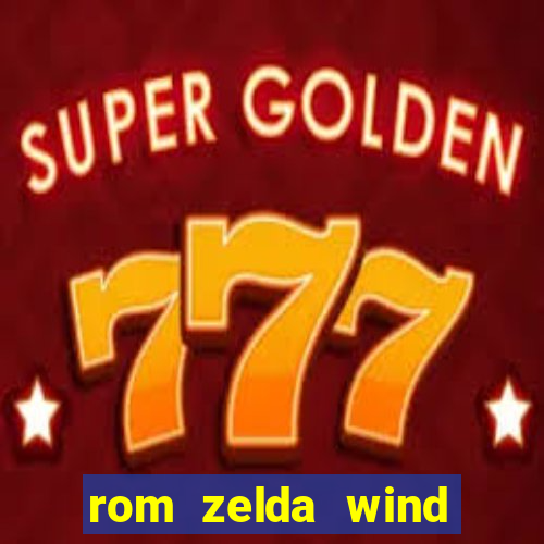 rom zelda wind waker pt br