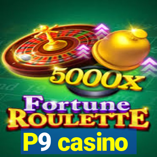P9 casino