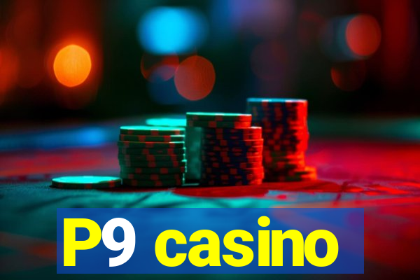 P9 casino