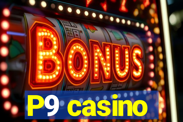 P9 casino
