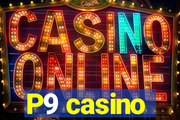 P9 casino