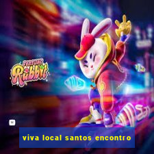 viva local santos encontro