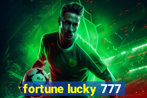 fortune lucky 777