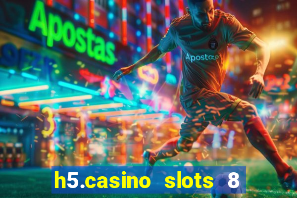 h5.casino slots 8 paga mesmo