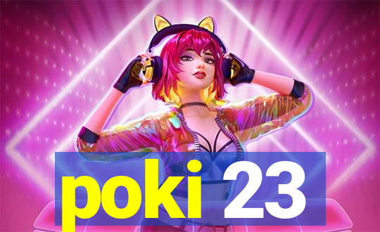 poki 23
