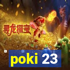 poki 23