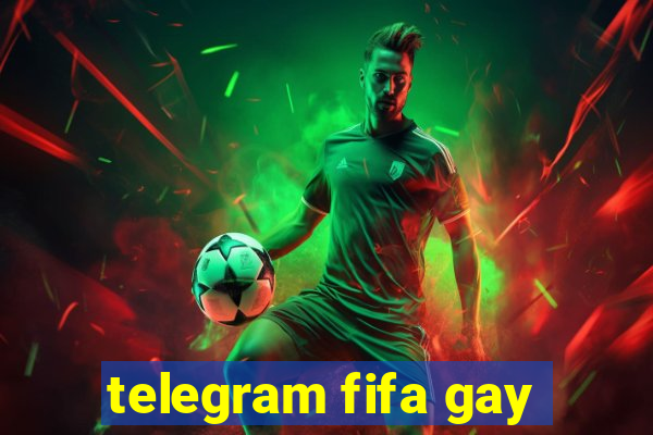 telegram fifa gay