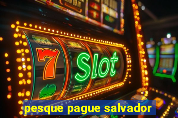 pesque pague salvador