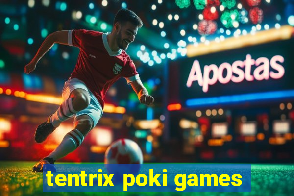 tentrix poki games