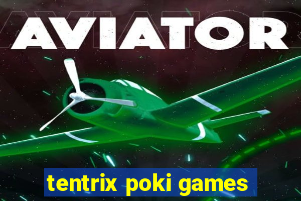 tentrix poki games