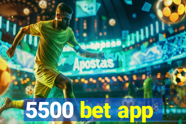 5500 bet app