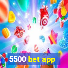 5500 bet app