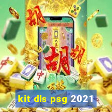 kit dls psg 2021