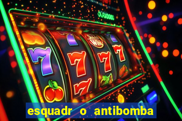esquadr o antibomba salário quanto ganha um