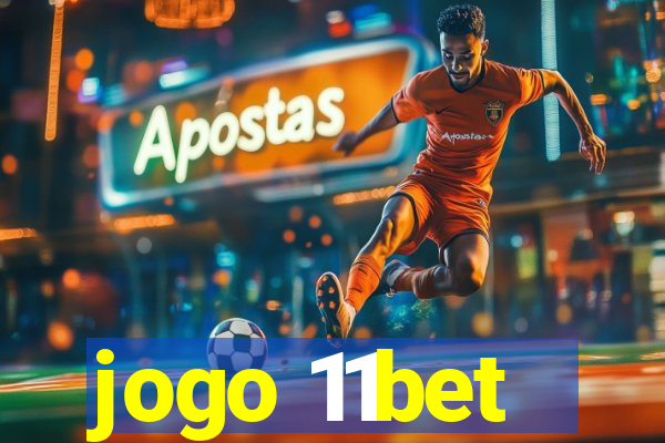 jogo 11bet