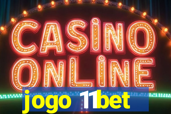 jogo 11bet