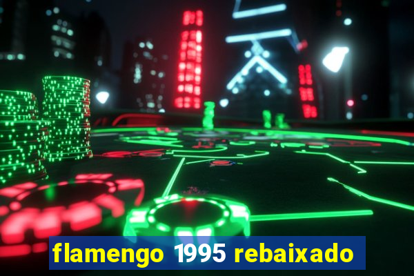 flamengo 1995 rebaixado
