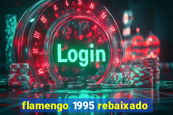 flamengo 1995 rebaixado
