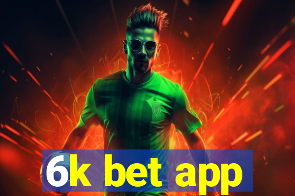 6k bet app