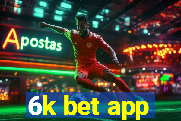 6k bet app