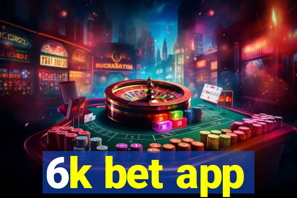 6k bet app