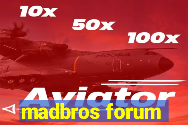 madbros forum