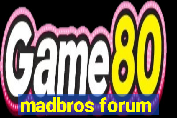 madbros forum