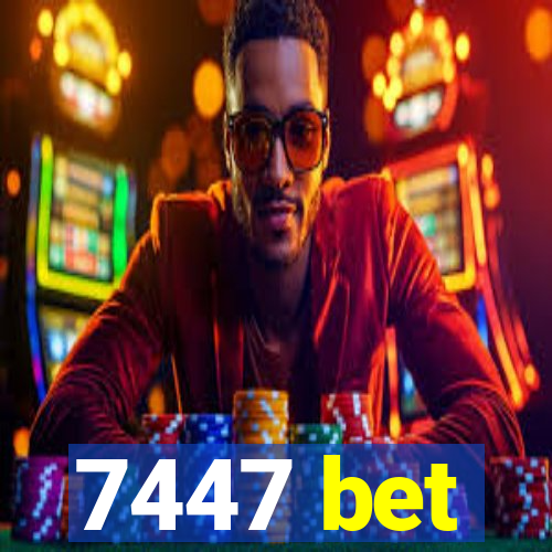 7447 bet
