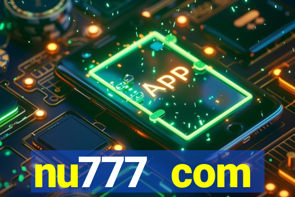 nu777 com plataforma de jogos