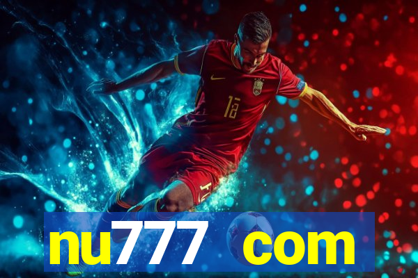 nu777 com plataforma de jogos