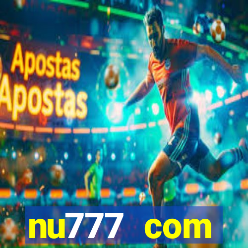 nu777 com plataforma de jogos
