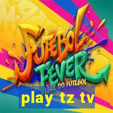 play tz tv