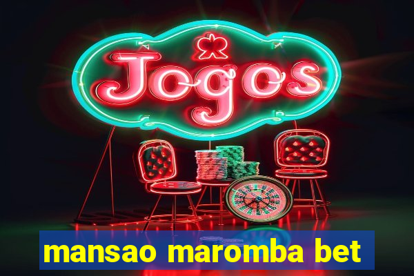 mansao maromba bet