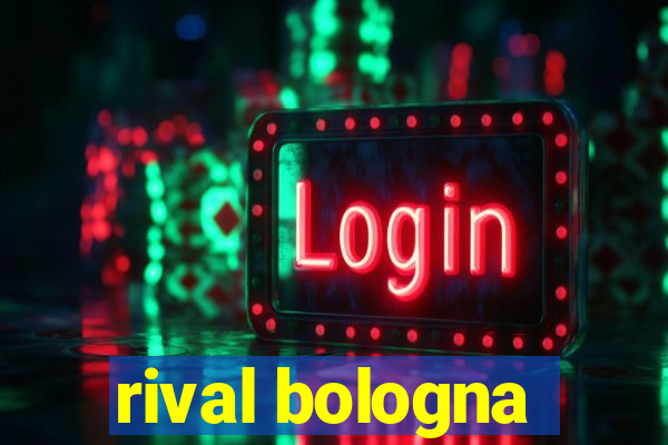 rival bologna