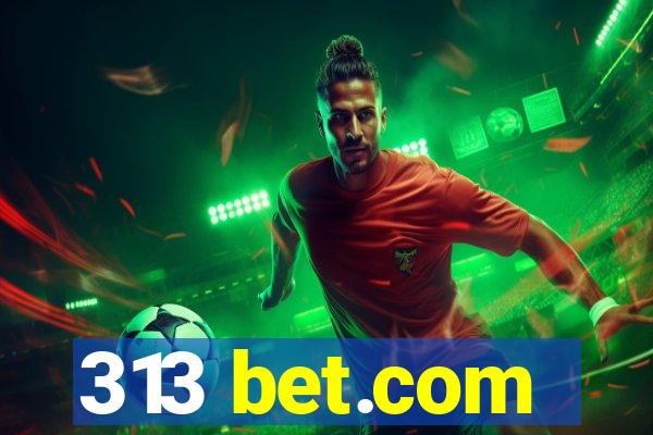 313 bet.com