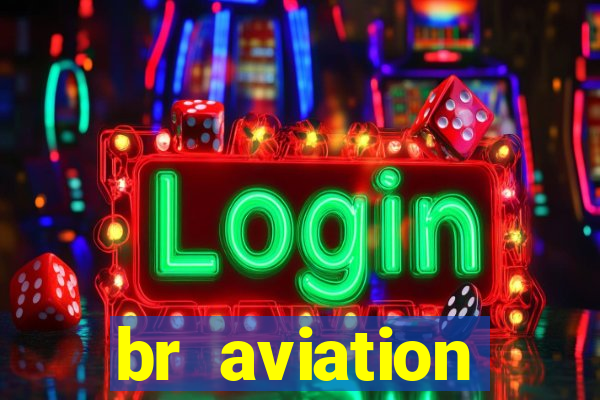 br aviation trabalhe conosco